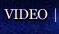 Watch Videos